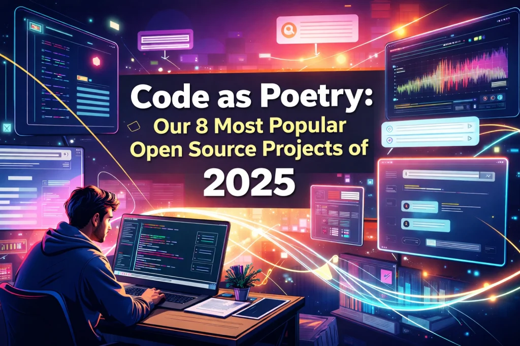 Code as Poetry: Our 8 Most Popular Open Source Projects of 2025